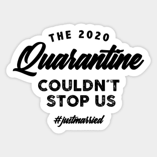 Just married - corona quarantine wedding perfect gift Sticker